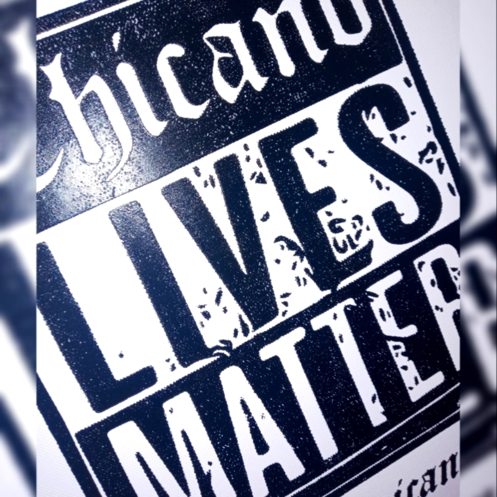Chicano Lives Matter Artwork